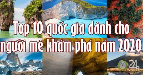 Top 10 quốc gia dành cho người mê khám phá năm 2020