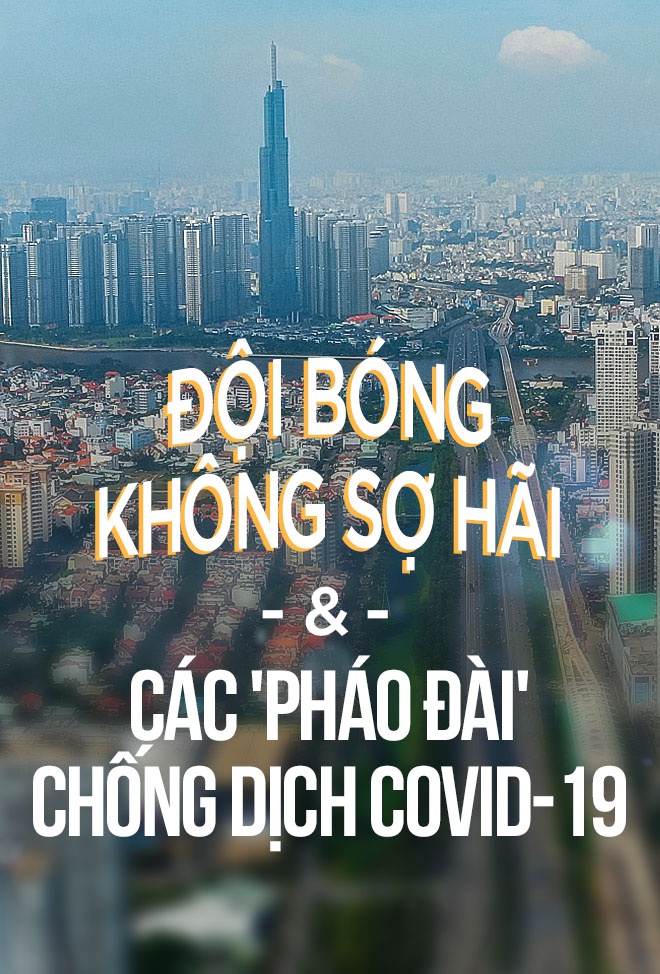 ‘Đội bóng không sợ hãi’ và các ‘pháo đài’ chống dịch Covid-19